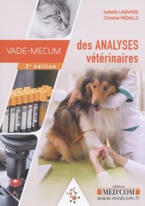 Vade-mecum des analyses vétérinaires. 3e édition - Lagrange Isabelle - Médaille Christine