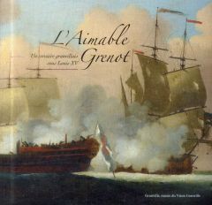 L'Aimable Grenot. Un corsaire granvillais sous Louis XV - Chartrain Michèle - Nicolas-Méry David