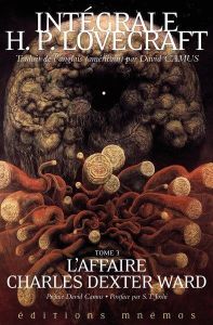 Intégrale H. P. Lovecraft Tome 3 : L'Affaire Charles Dexter Ward - Lovecraft Howard Phillips - Camus David