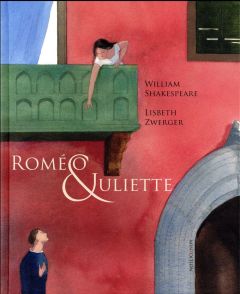 Roméo & Juliette - Shakespeare William - Zwerger Lisbeth - Elschner G