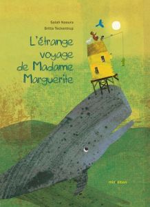 L'étrange voyage de Madame Marguerite.. 0 - Teckentrup Britta - Naoura Salah