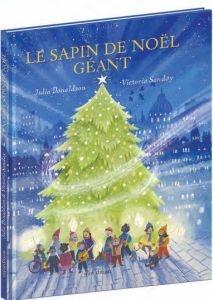 Le sapin de Noël géant - Donaldson Julia - Sandøy Victoria - Duteil Julie