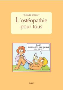 L'ostéopathie pour tous - Le Dressay Célia - Bel François