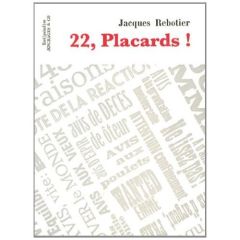 22, Placards ! - Rebotier Jacques