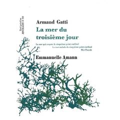 La mer du troisième jour - Gatti Armand - Amann Emmanuelle