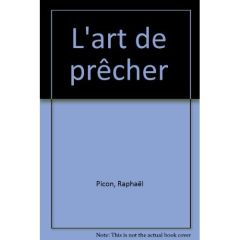 L'ART DE PRECHER - PICON, RAPHAEL
