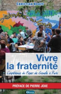 VIVE LA FRATERNITE - L'EXPERIENCE DU FOYER DE GRENELLE A PARIS - BOUZY, CHRISTIAN