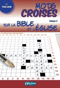 Mots croisés sur la Bible et l'Eglise - volume 3 - Levin Yves