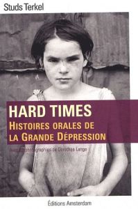 Hard times. Histoires orales de la Grande Dépression - Terkel Studs - Jaquet Christophe