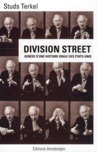 Division Street. Genèse d'une histoire orale des Etats-Unis - Terkel Studs - Blanchard Aurélien