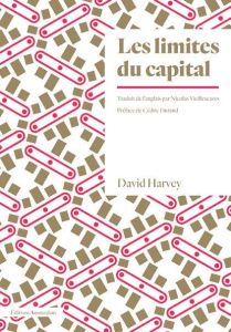 Les limites du capital - Harvey David - Durand Cédric - Vieillescazes Nicol