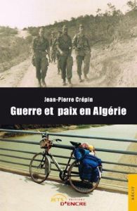 Guerre et paix en Algérie - Crépin Jean-Pierre
