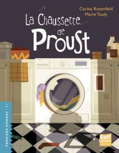 La Chaussette de Proust - Rozenfeld Carina - Touly Marie