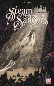 Steam Sailors Tome 2 : Les Alchimistes - Green Ellie S.