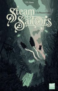 Steam Sailors Tome 3 : Le passeur d'âmes - Green Ellie S.