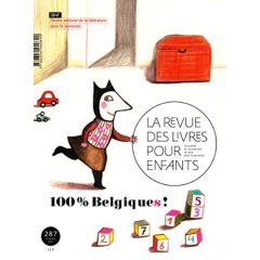 La revue des livres pour enfants N° 287, février 2016 : 100 % Belgique(s) - Lallouet Marie - Racine Bruno