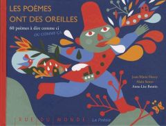 Les poèmes ont des oreilles. 60 poèmes à dire comme ci ou comme ça - Serres Alain - Henry Jean-Marie - Boutin Anne-Lise
