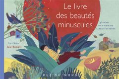 Le livre des beautés minuscules. 36 poèmes pour murmurer la beauté du monde - Norac Carl - Bernard Julie