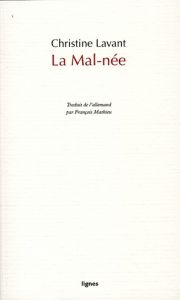 La mal-née - Lavant Christine - Mathieu François
