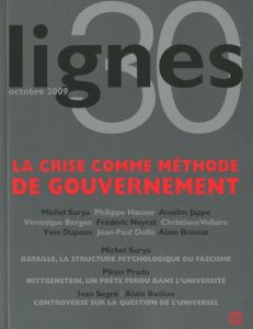 Lignes N° 30, Octobre 2009 : La crise comme méthode de gouvernement - Surya Michel - Hauser Philippe - Jappe Anselm - Be