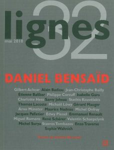 Lignes N° 32, Mai 2010 : Daniel Bensaïd - Bensaïd Daniel - Achcar Gilbert - Badiou Alain - B