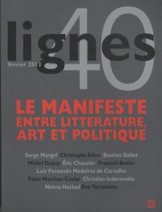 Lignes N° 40, février 2013 : Le manifeste, entre littérature, art et politique - Surya Michel