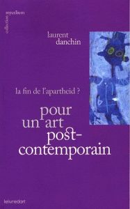 Pour un art postcontemporain - Danchin Laurent