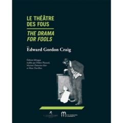 Le théâtre des fous. Edition bilingue français-anglais - Craig Edward-Gordon - Plassard Didier - Duvillier