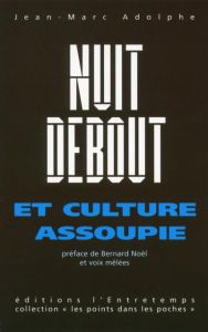 Nuit debout et culture assoupie - Adolphe Jean-Marc - Noël Bernard