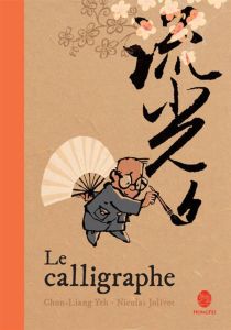 Le calligraphe - Yeh Chun-Liang - Jolivot Nicolas