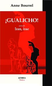 Gualicho !. Suivi de Iran irae - Théâtre - Bourrel Anne