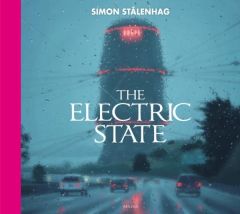 The electric state - Stalenhag Simon - SANDY Julien