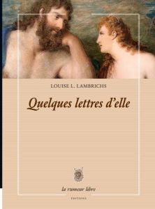 Quelques lettres d'elle - Lambrichs Louise