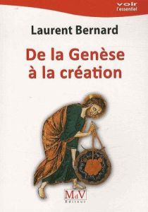 De la Genèse à la création - Bernard Laurent