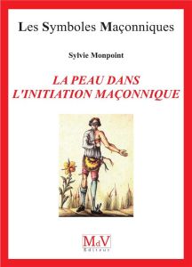 La peau dans l'initiation maçonnique - Monpoint Sylvie - Trébuchet Louis