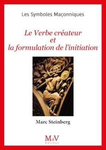 Le verbe créateur et la formulation de l'initiation - Steinberg Marc