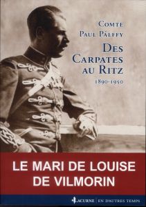 Des Carpates au Ritz (1890-1950) - Palffy Paul - Viollet Dominique - Wagener François
