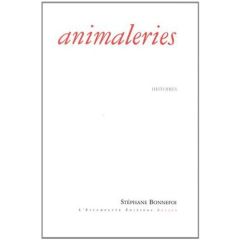 Animaleries. Histoires - Bonnefoi Stéphane