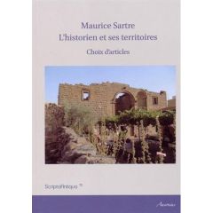 L'historien et ses territoires. Choix d'articles - Sartre Maurice - Brun Patrice