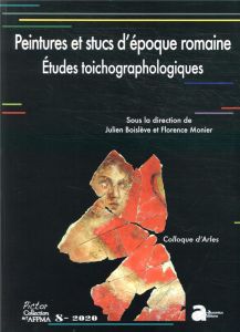 Peintures et stucs d'époque romaine. Etudes toichographologiques - Boislève Julien - Monier Florence - Charron Alain