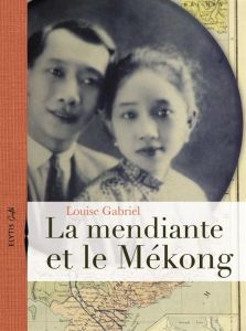 La mendiante et le Mékong - Gabriel Louise