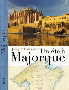 Un été à Majorque - Baudouin Jacques
