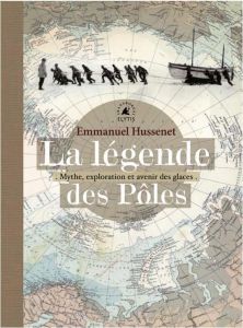 La légende des pôles - Hussenet Emmanuel