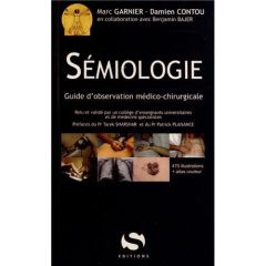 Sémiologie. Guide d'observation médico-chirurgicale - Garnier Marc - Contou Damien - Bajer Benjamin
