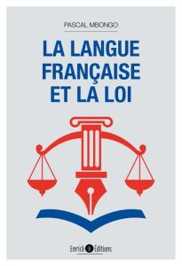 La langue française et la loi - Mbongo Pascal