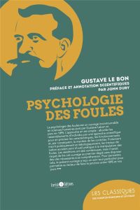 Psychologie des foules - Le Bon Gustave - Dury John