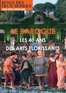 Revue des deux Mondes Hors-série : Passion baroque. Musique, arts et jardins : les arts florissants - Toranian Valérie