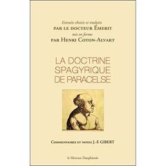 La doctrine spagyrique de Paracelse, extraits choisis et traduits par le Dr Emerit, mis en forme par - Paracelse