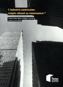 L'industrie américaine : simple rebond ou renaissance ? - Bidet-Mayer Thibaut - Frocrain Philippe