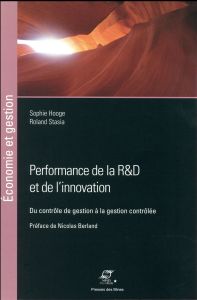 Performance de la R&D et de l'innovation. Du contrôle de gestion à la gestion contrôlée - Hooge Sophie - Stasia Roland - Berland Nicolas
